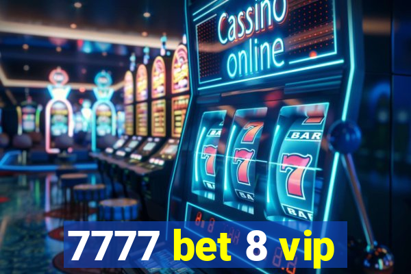 7777 bet 8 vip